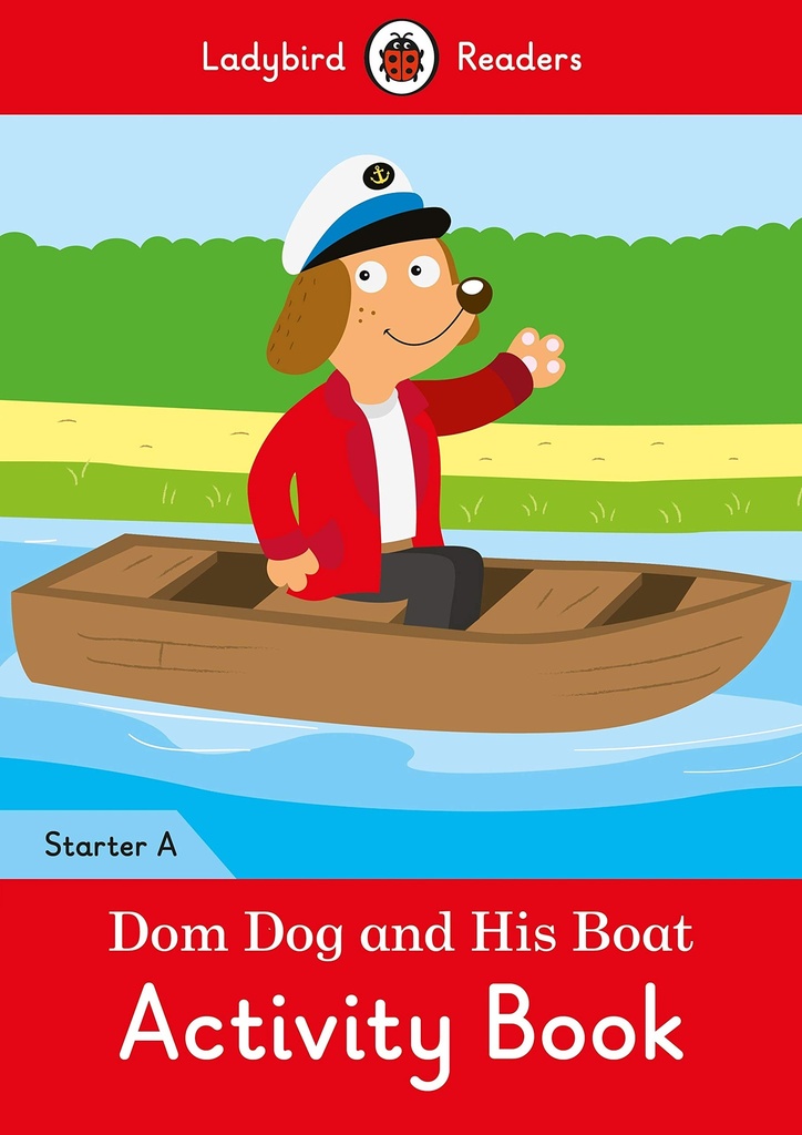 DOM DOG AND HIS BOAT STARTER A ACTIVITY BOOK (LADYBIRD READERS)
