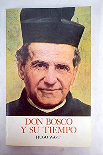 DON BOSCO Y SU TIEMPO                                       