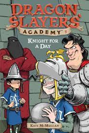DRAGON SLAYERS CADEMY 5 KINIGHT FOR A DAY 