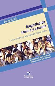 DROGADICCION FAMILIA Y ESCUELA