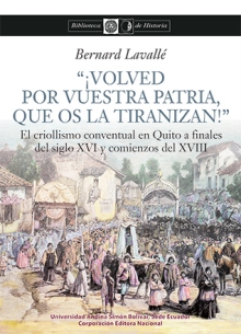 ¡VOLVED POR VUESTRA PATRIA, QUE OS LA TIRANIZAN!