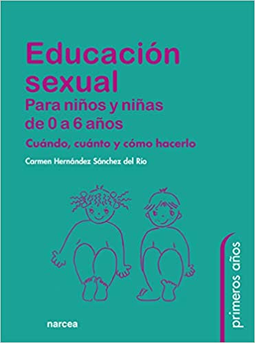 EDUCACION SEXUAL PARA NIÑOS Y NIÑAS DE 0 A 6 AÑOS