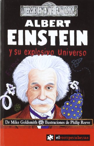 ALBERT EINSTEIN Y SU EXPLOSIVO UNIVERSO