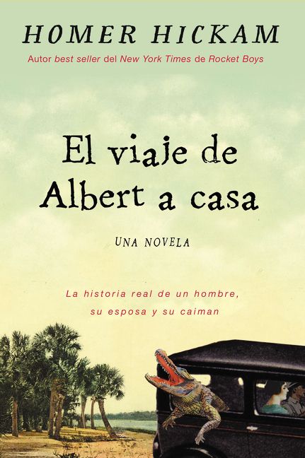 EL VIAJE DE ALBERT A CASA: ALGO ASÍ COMO LA VERDADERA HISTORIA DE UNA MUJER, UN ESPOSO Y A SU COCODRILO