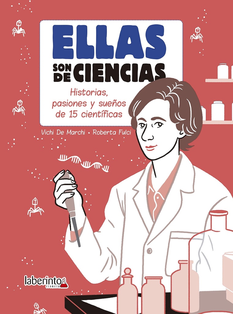 ELLAS SON DE CIENCIAS. HISTORIAS, PASIONES Y SUEÑOS DE 15 CIENTÍF ICAS