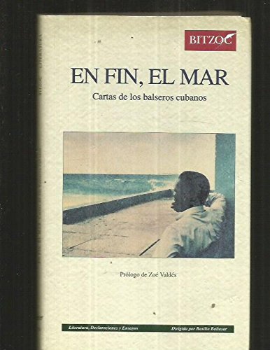 EN FIN, EL MAR CARTAS DE LOS BALSEROS CUBANOS