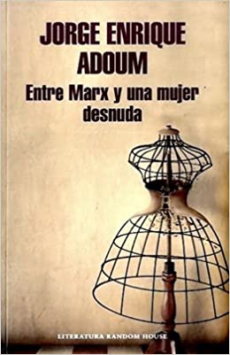 ENTRE MARX Y UNA MUJER DESNUDA