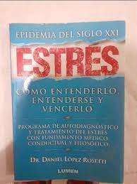 EPIDEMIA DEL SIGLO XXI ESTRES COMO ENTENDERLO, ENTENDERSE Y VENCERLO