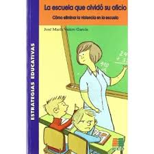 ESCUELA QUE OLVIDO SU OFICIO, LA COMO ELIMINAR LA VIOLENCIA EN AL ESCUELA