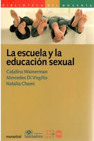 ESCUELA Y LA EDUCACION SEXUAL, LA