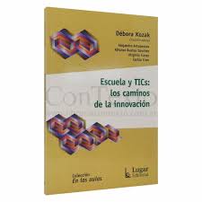 ESCUELA Y TICS: LOS CAMINOS DE LA 