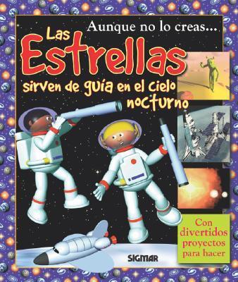 ESTRELLAS SIRVEN DE GUIA EN EL CIELO, LAS (COL. AUNQUE NO LO CREAS)