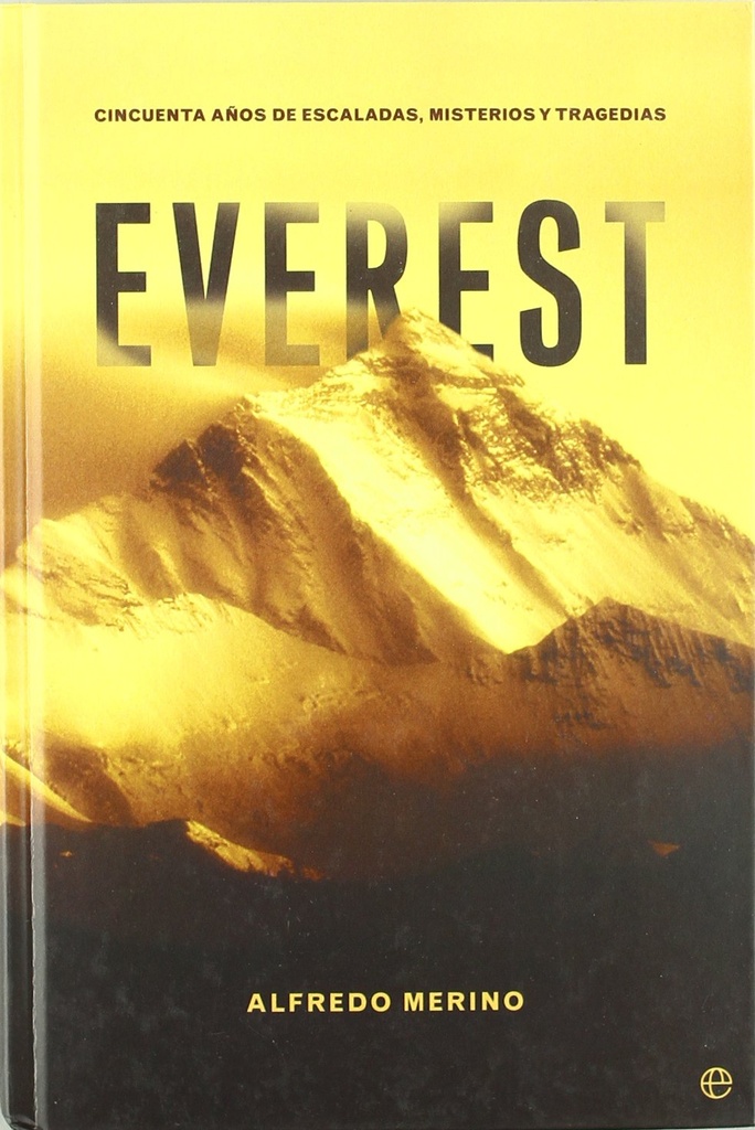 EVEREST CINCUENTA AÑOS DE ESCALADAS MISTERIOSAS