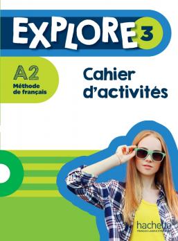 EXPLORE 3 CAHIER D ACTIVITES