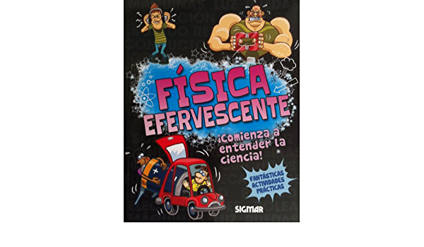 FISICA EFERVESCENTE (COL. PEQUEÑOS CIENTIFICOS)