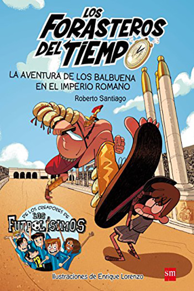 FORASTEROS DEL TIEMPO LA AVENTURA DE LOS BALBUENA EN EL IMPERIO ROMANO, LOS 