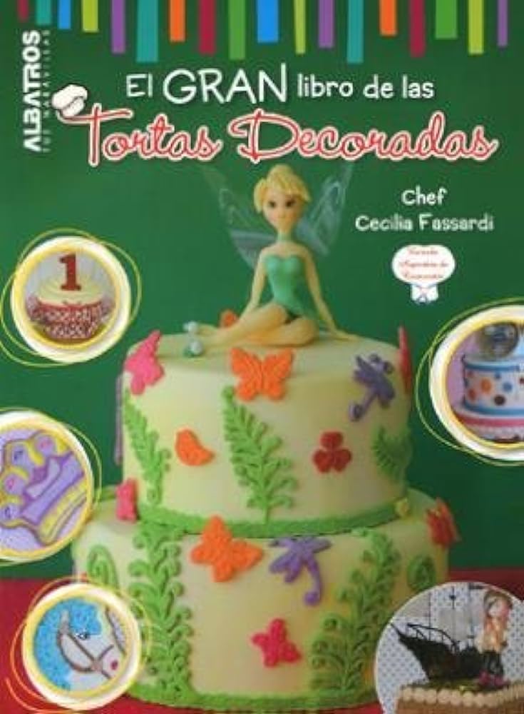 GRAN LIBRO DE LAS TORTAS DECORADAS, EL