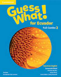 GUESS WHAT! 2 FOR ECUADOR STUDENTS BOOK AND WORKBOOK FULL COMBO WITH ONLINE RESOURCES