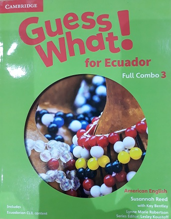 GUESS WHAT! 3 FOR ECUADOR STUDENTS BOOK AND WORKBOOK FULL COMBO WITH ONLINE RESOURCES