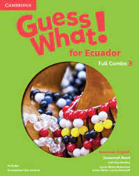 GUESS WHAT! 3 FOR ECUADOR STUDENTS BOOK AND WORKBOOK FULL COMBO WITH ONLINE RESOURCES