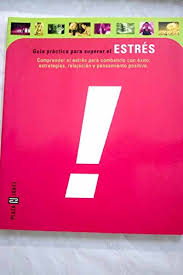 GUIA PRACTICA PARA SUPERAR EL ESTRES
