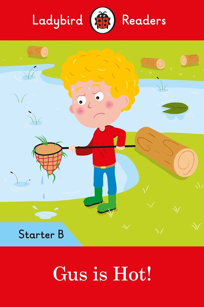 GUS IS HOT! STARTER B (LADYBIRD READERS)