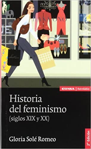 HISTORIA DEL FEMINISMO (SIGLOS XIX Y XX)