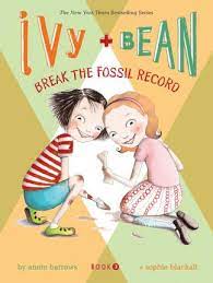 IVY + BEAN BREAK THE FOSSIL RECORD 
