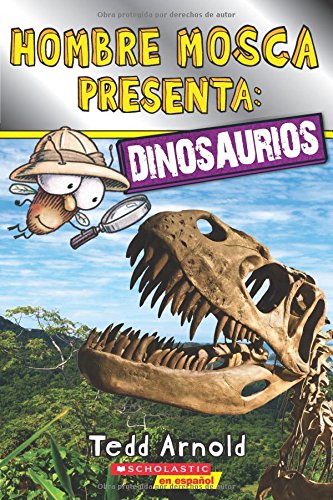 LECTOR DE SCHOLASTIC, NIVEL 2: HOMBRE MOSCA PRESENTA: DINOSAURIOS