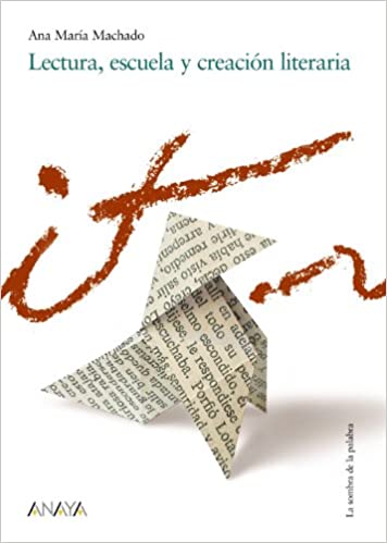 LECTURA, ESCUELA Y CREACION LITERARIA