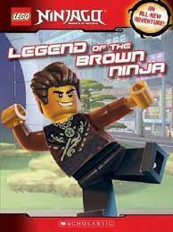 LEGEND OF THE BROWN NINJA (LEGO NINJAGO: CHAPTER BOOK