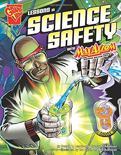 LESSONS IN SCIENCE SAFETY WITH MAX AXIOM