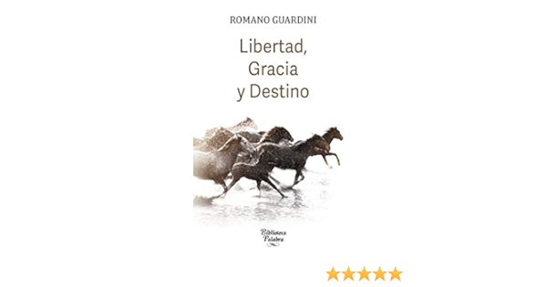 LIBERTAD, GRACIA Y DESTINO