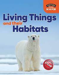 LIVING THINGS AND THEIR HABITATS
