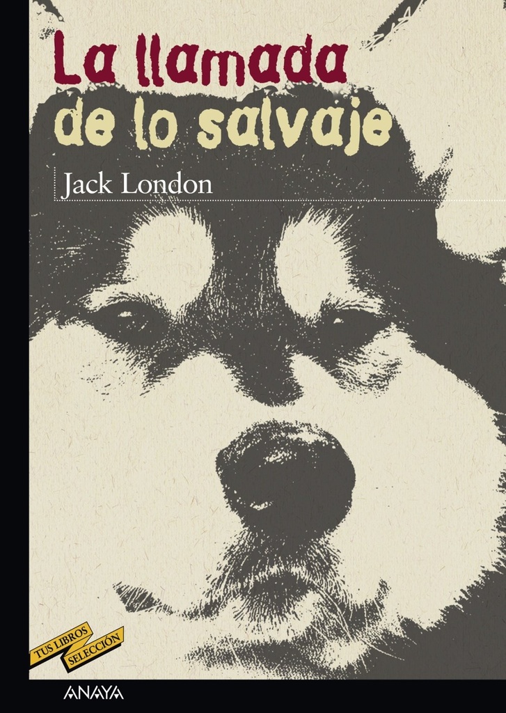LLAMADA DE LO SALVAJE, LA  (COL. TUS LIBROS)