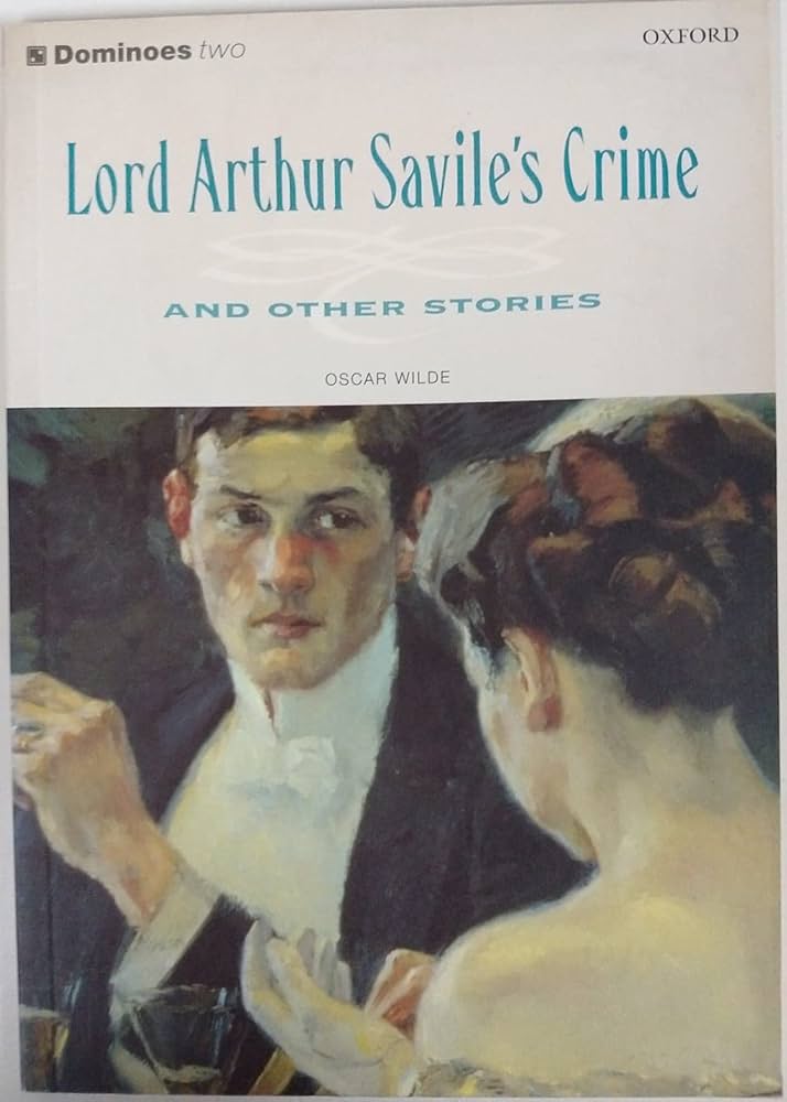 LORD ARTHUR SAVILES CRIME AND OTHER STORIES DOMINOES LEVEL 2