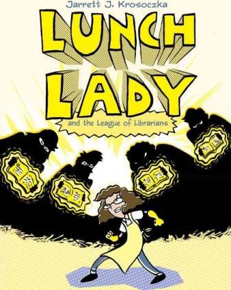 LUNCH LADY AND THE LEAGUE OF LIBRARIANS