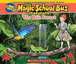 MAGIC SCHOOL BUS PRESENTS THE RAINFOREST