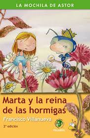 MARTA Y LA REINA DE LAS HORMIGAS (LA MOCHILA DE ASTOR) 
