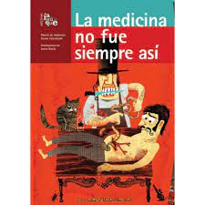 MEDICINA NO FUE SIEMPRE ASI, LA
