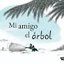 MI AMIGO EL ARBOL 