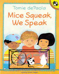 MICE SQUEAK WE SPEAK