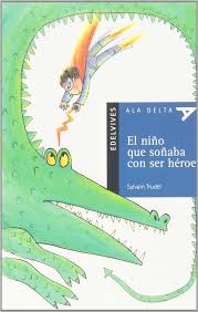 NIÑO QUE SOÑABA CON SER HEROE, EL + CUADERNO