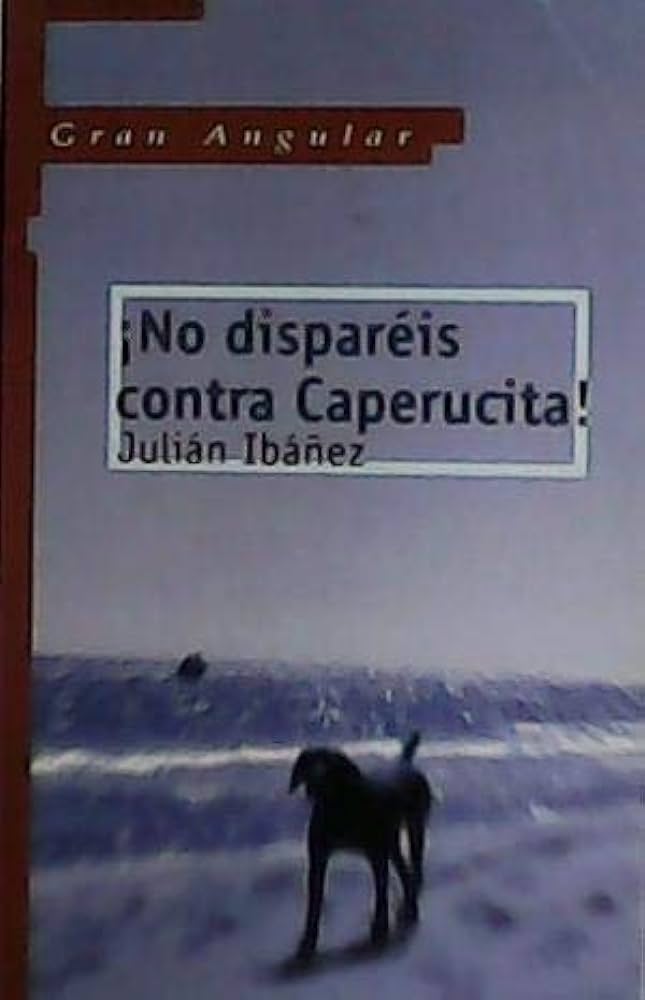 ¡NO DISPARÉIS CONTRA CAPERUCITA!