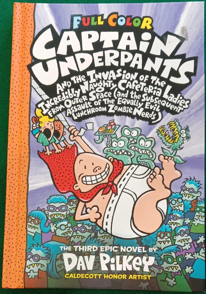 NOW IN FUN COLOR CAPTAIN UNDERPANTS AND THE INVASION OF THE INCREDIBLY NAUGHTY CAFETERIA LADIES