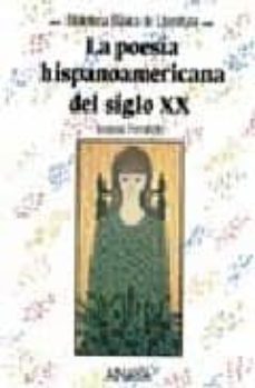 POESIA HISPANOAMERICANA DEL SIGLO XX, LA                    