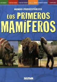 PRIMEROS MAMIFEROS, LOS (COL. MUNDO PREHISTORICO)