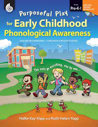 PURPOSEFUL PLAY FOR EARLY CHILDHOOD PHONOLOGICAL AWARENESS PRE K-1
