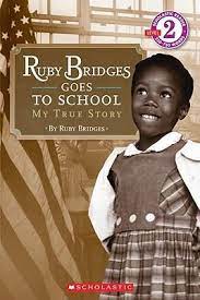 RUBY BRIDGES GOES TO SCHOOL: MY TRUE STORY