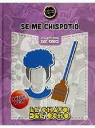 EL CHAVO DEL OCHO SE ME CHISPOTIO